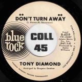 Tony Diamond – Don’t Turn Away b/w You’re The Sweetest Yet – Blue Rock DJ 7″