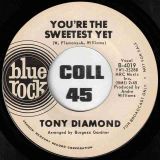 Tony Diamond – Don’t Turn Away b/w You’re The Sweetest Yet – Blue Rock DJ 7″