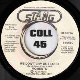 Moments – We Don’t Cry Out Loud b/w Same – Stang DJ 7″