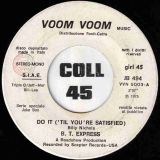 B. T. Express & Peter Shelley – Do It (‘Til You’re Satisfied) b/w Gee Baby – Voom Voom IT 7″