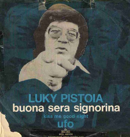 Luky Pistoia - U F O b/w Buonasera Signorina (Kiss Me Good Night) - Magma IT 7"
