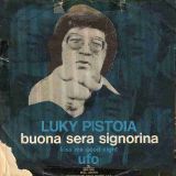 Luky Pistoia – U F O b/w Buonasera Signorina (Kiss Me Good Night) – Magma IT 7″