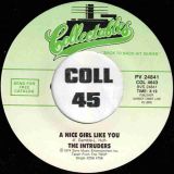 The Intruders – I Wanna Know Your Name b/w A Nice Girl Like You – Collectables 7″