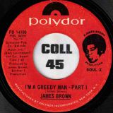 James Brown – I’m A Greedy Man Part I b/w Part II – Polydor 7″