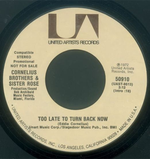 Cornelius Brothers & Sister Rose - Too Late To Turn Back Now (Stereo) b/w Too Late To Turn Back Now (Mono) - United Artists DJ 7"
