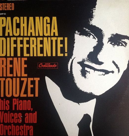 René Touzet His Piano, Voices And Orchestra - Pachanga Differente! - GNP LP