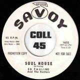 Ed Pauling And The Exciters – Soul House b/w Time For Everything – Savoy DJ 7″