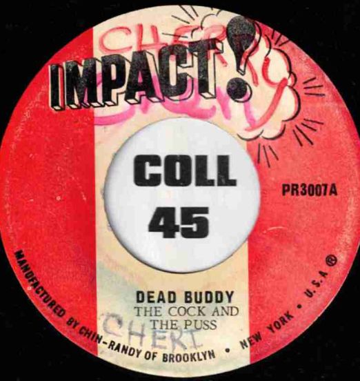 The Cock And The Puss & Barrington Spence - Dead Buddy b/w Sweet Wanton - Impact! 7"