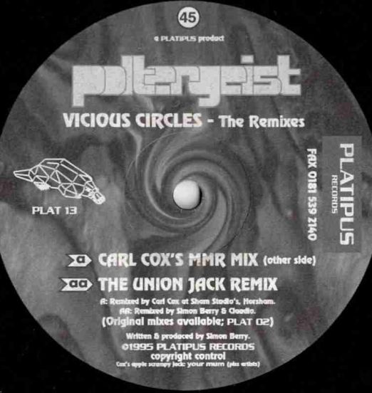 Poltergeist - Vicious Circles (Carl Cox MMR Mix) b/w Vicious Circles (The Union Jack Remix) - Platipus UK 12"