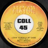 Betty Wright – Lovin’ Is Really My Game b/w A Song For You – Alston 7″