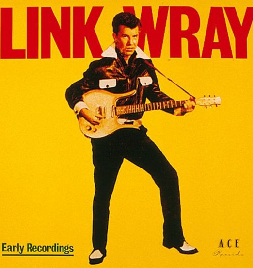 *PREORDER!* Link Wray - Early Recordings - Ace UK LP