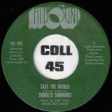 Charles Simmons – Save The World b/w You’ve Got It All – Hitsound 7″