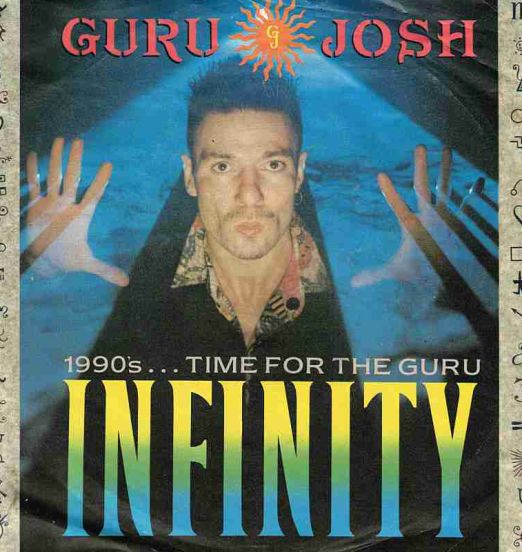 Guru Josh - Infinity (1990's...Time For The Guru) b/w Infinity (Spacey Saxophone Mix) - Deconstruction 7"