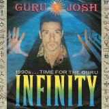 Guru Josh – Infinity (1990’s…Time For The Guru) b/w Infinity (Spacey Saxophone Mix) – Deconstruction 7″