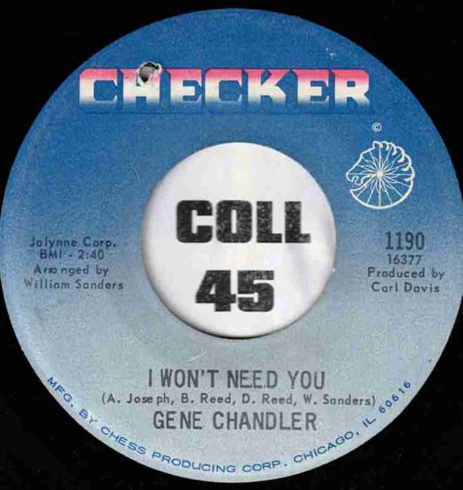 Gene Chandler - I Won't Need You b/w No Peace, No Satisfaction - Checker 7"