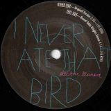 Electric Blanket – I Never Ate That Bird (Original Version) b/w I Never Ate That Bird (Round Table Knights Remix) – Bussi CH 7″