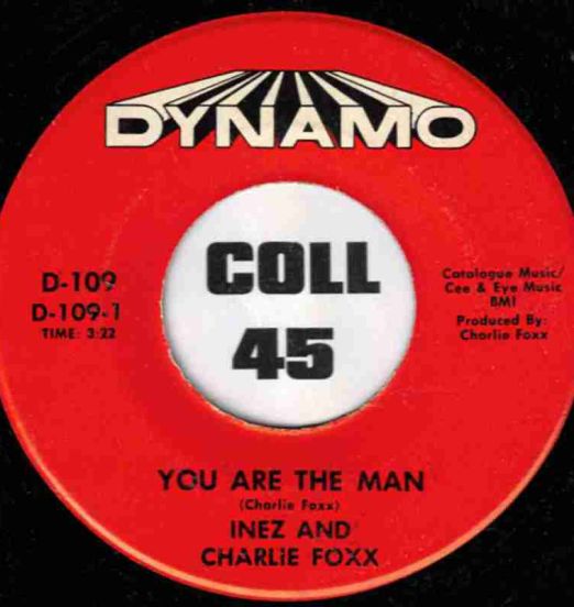 Inez And Charlie Foxx - You Are The Man b/w Hard To Get - Dynamo 7"