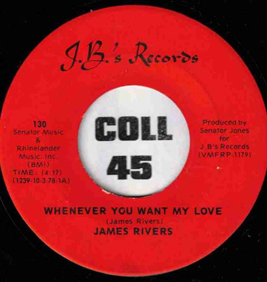 James Rivers – Whenever You Want My Love b/w Ole Pt. II - J.B.'s 7"