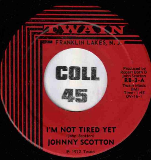 Johnny Scotton - I'm Not Tired Yet b/w Be Happy, Happier, Be Happiest - Twain 7"