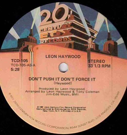 Leon Haywood – Don't Push It Don't Force It b/w Who You Been Giving It Up To - 20th Century 12"