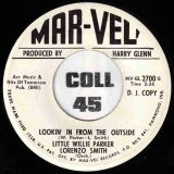 Lorenzo Smith & Little Willie Parker,Lorenzo Smith – (Too Much) Firewater b/w Lookin’ In From The Outside – Mar-Vel’ DJ 7″
