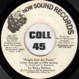 Sir Wales Wallace – People Sure Act Funny (When They Get A Little Money) STEREO b/w MONO Version – Now Sound DJ 7″