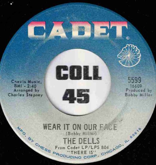 The Dells - Wear It On Our Face b/w Please Don't Change Me Now - Cadet 7"