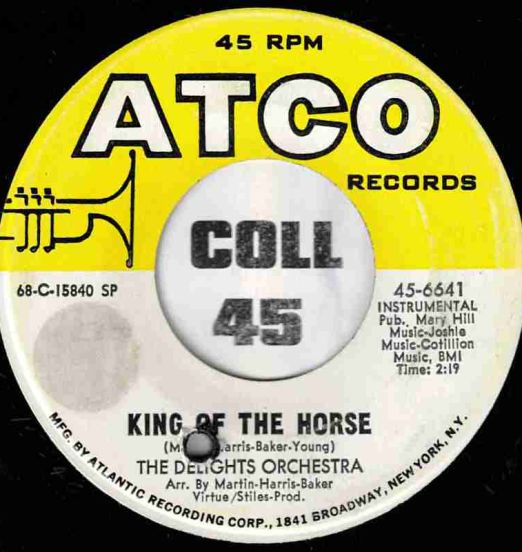 The Delights Orchestra - King Of The Horse b/w Do Your Thing - ATCO 7"