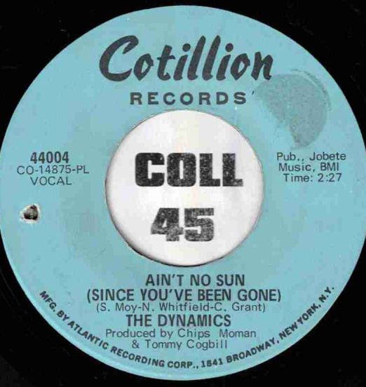 The Dynamics - Ain't No Sun (Since You've Been Gone) b/w Murder In The First Degree - Cotillion 7"
