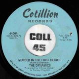 The Dynamics – Ain’t No Sun (Since You’ve Been Gone) b/w Murder In The First Degree – Cotillion 7″