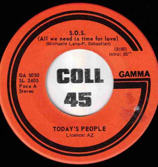 Today's People - S.O.S. (All We Need Is Time For Love) b/w She Loves Me - Gamma CN 7"