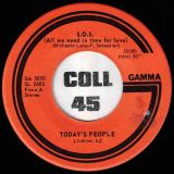Today’s People – S.O.S. (All We Need Is Time For Love) b/w She Loves Me – Gamma CN 7″