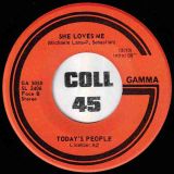Today’s People – S.O.S. (All We Need Is Time For Love) b/w She Loves Me – Gamma CN 7″