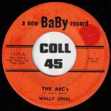 Wally Jones – The ABC’s b/w Why Do Fools Fall In Love – A New Baby 7″
