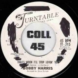Bobby Harris – Password Is Love b/w That’s When I’ll Stop Lovin’ You – Turntable DJ 7″