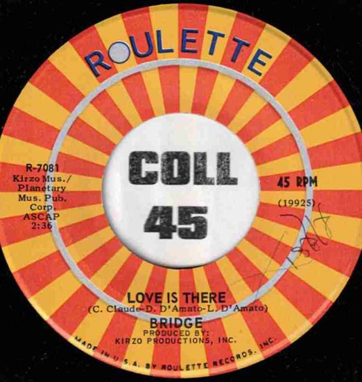 Bridge - Love Is There b/w Gotta Get Back - Roulette 7"