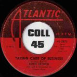 Ruth Brown – Taking Care Of Business b/w Honey Boy – Atlantic 7″