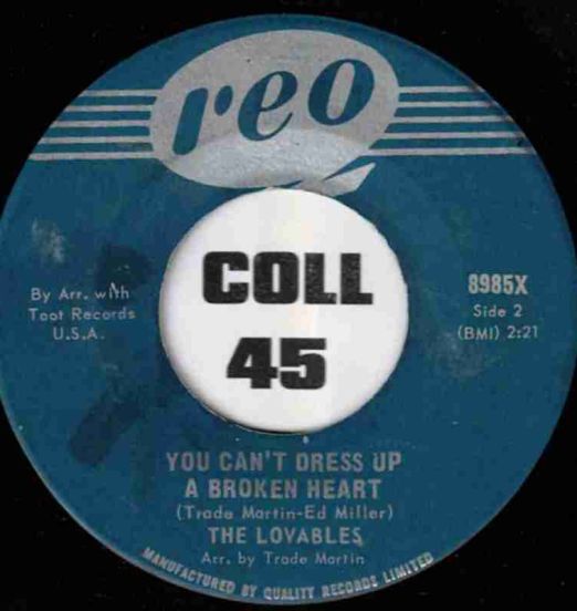 The Lovables - You Can't Dress Up A Broken Heart b/w We Got A Need For Each Other - Reo CN 7"
