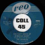 The Lovables – You Can’t Dress Up A Broken Heart b/w We Got A Need For Each Other – Reo CN 7″