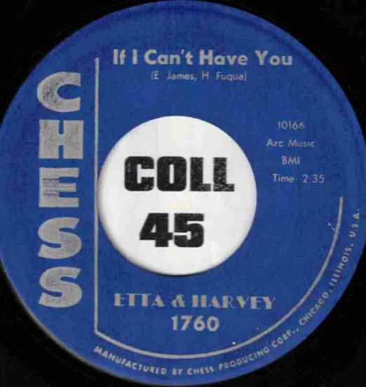 Etta & Harvey - If I Can't Have You b/w My Heart Cries - Chess 7"