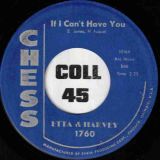 Etta & Harvey – If I Can’t Have You b/w My Heart Cries – Chess 7″