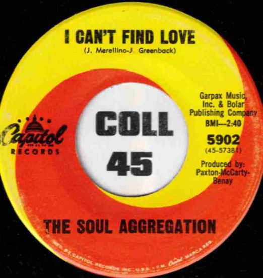 The Soul Aggregation -  I Can't Find Love b/w I've Had Enough Heartaches - Capitol 7"