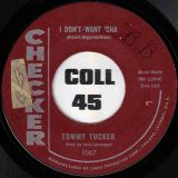 Tommy Tucker – Hi-Heel Sneakers b/w I Don’t Want ‘Cha – Checker 7″