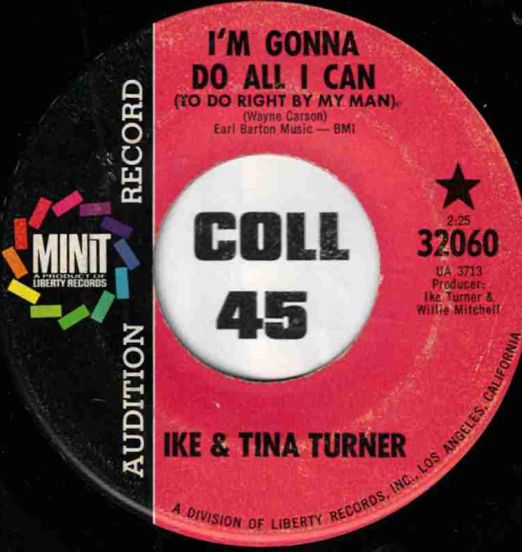 Ike & Tina Turner - I'm Gonna Do All I Can (To Do Right By My Man) b/w You've Got Too Many Ties That Bind - Minit DJ 7"