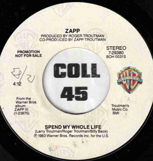 Zapp - Spend My Whole Life b/w Same - Warner Bros DJ 7"