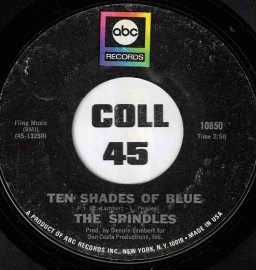 The Spindles - Ten Shades Of Blue b/w No One Love You (The Way I Do) - ABC 7"