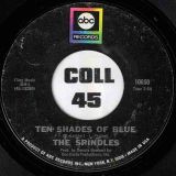 The Spindles – Ten Shades Of Blue b/w No One Love You (The Way I Do) – ABC 7″