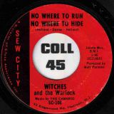 Witches And The Warlock – No Where To Run No Where To Hide b/w The Wanderer – Sew City 7″