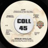 Zapp – Spend My Whole Life b/w Same – Warner Bros DJ 7″