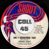 Freddie Scott – Am I Grooving You b/w Never You Mind – Shout 7″